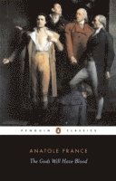 Anatole France, Frederick Davies - Gods Will Have Blood, Häftad