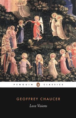 Geoffrey Chaucer - Love Visions, Häftad