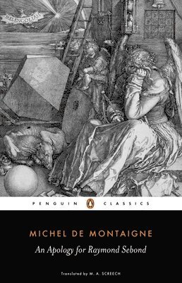 Michel Montaigne, M. A. Screech - Apology for Raymond Sebond, Häftad
