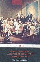 Alexander Hamilton, James Madison, John Jay, Isaac Kramnick - Federalist Papers, Häftad