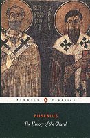 Eusebius, Andrew Louth - History of the Church from Christ to Constantine, Häftad