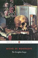 Michel Montaigne, M. A. Screech - Complete Essays, Häftad