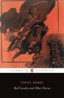 Isaac Babel, Efraim Sicher - Red Cavalry and Other Stories, Häftad