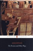 Aeschylus - Persians and Other Plays, Häftad