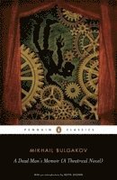 Mikhail Bulgakov, Andrew Bromfield - A Dead Man's Memoir (A Theatrical Novel), Häftad