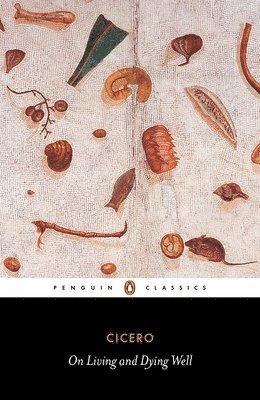 Cicero - On Living and Dying Well, Häftad