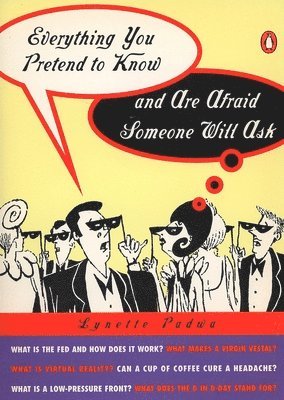 bokomslag Everything You Pretend to Know and Are Afraid Someone Will Ask