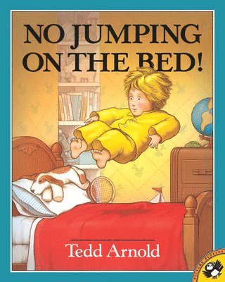 Tedd Arnold - No Jumping on the Bed, Häftad