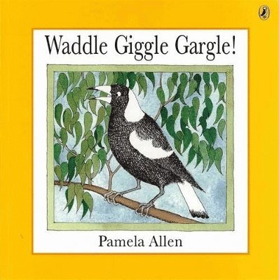 Pamela Allen - Waddle Giggle Gargle!, Häftad