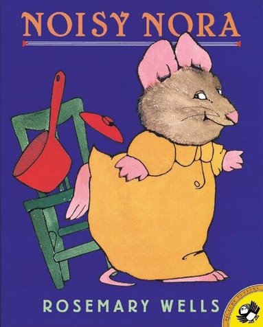 Rosemary Wells - Noisy Nora, Häftad