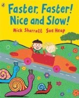 Faster, Faster, Nice and Slow 1