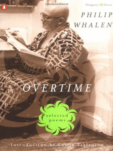 Philip Whalen - Overtime: Selected Poems, Häftad