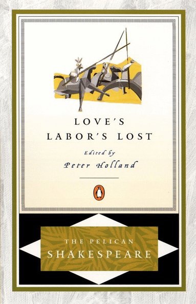 William Shakespeare, Peter Holland - Love's Labor's Lost, Häftad