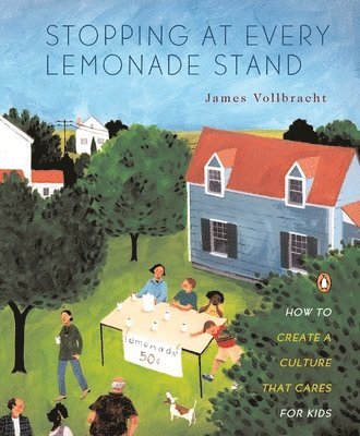 Stopping at Every Lemonade Stand: How to Create a Culture That Cares for Kids