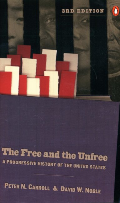Peter N. Carroll, David W. Noble - Free and the Unfree, Häftad