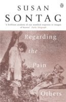 Susan Sontag - Regarding the Pain of Others, Häftad