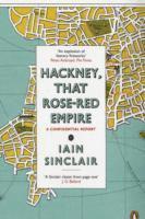 Iain Sinclair - Hackney, That Rose-Red Empire, Häftad