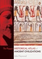 John Haywood, John Haywood, Simon Hall - Penguin Historical Atlas of Ancient Civilizations, Häftad