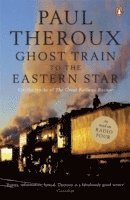 Paul Theroux - Ghost Train to the Eastern Star, Häftad