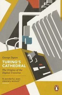 bokomslag Turing's Cathedral: The Origins of the Digital Universe