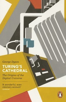 Turing's Cathedral: The Origins of the Digital Universe 1