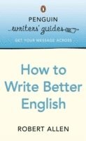 bokomslag Penguin Writers' Guides: How to Write Better English