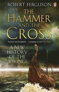 bokomslag Hammer and the cross - a new history of the vikings