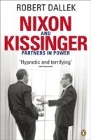 Robert Dallek - Nixon and Kissinger, Häftad