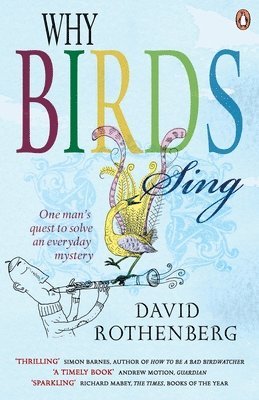 David Rothenberg - Why Birds Sing, Häftad