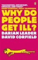 Darian Leader, David Corfield - Why Do People Get Ill?, Häftad