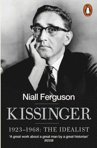 bokomslag Kissinger: 1923-1968: The Idealist