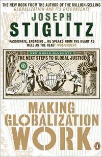 bokomslag Making Globalization Work: The Next Steps to Global Justice