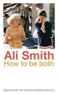 Ali Smith - How to be Both, Häftad