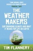 Tim Flannery - Weather Makers, Häftad