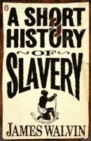James Walvin - Short History of Slavery, Häftad