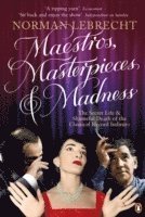 bokomslag Maestros, Masterpieces and Madness