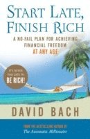 David Bach - Start Late, Finish Rich, Häftad