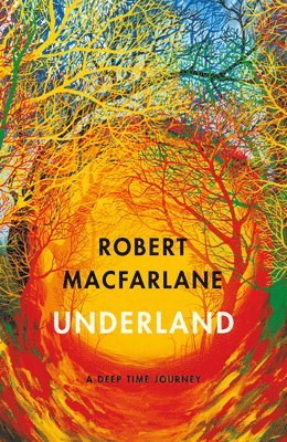 Robert Macfarlane - Underland, Häftad