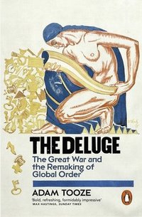 bokomslag Deluge - the great war and the remaking of global order 1916-1931