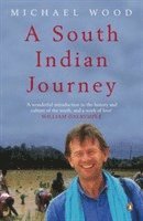 Michael Wood - A South Indian Journey, Häftad