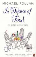 bokomslag In defence of food - the myth of nutrition and the pleasures of eating