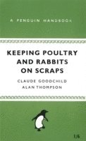 Alan Thompson, Claude Goodchild - Keeping Poultry and Rabbits on Scraps, Häftad