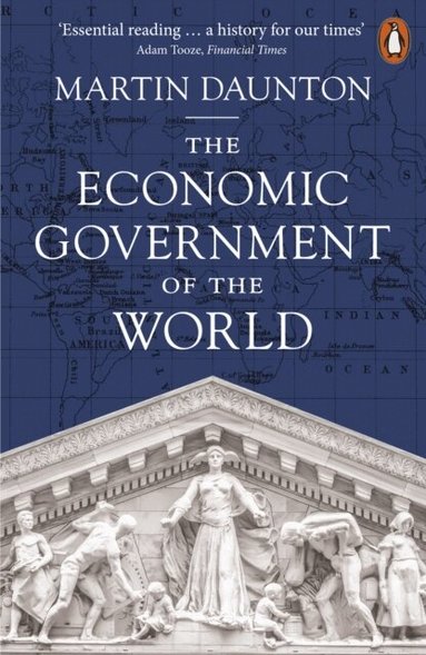 Martin Daunton - Economic Government of the World, Häftad
