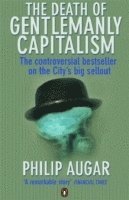 Philip Augar - Death of Gentlemanly Capitalism, Häftad