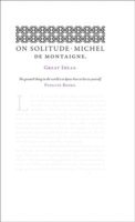 Michel de Montaigne - On Solitude, Häftad