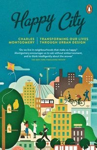 bokomslag Happy city - transforming our lives through urban design