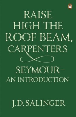 bokomslag Raise High the Roof Beam, Carpenters; Seymour - an Introduction