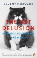 The Net Delusion: How Not to Liberate the World 1