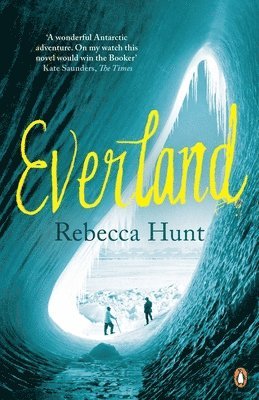 Rebecca Hunt - Everland, Häftad