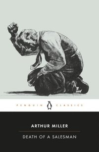 bokomslag Death of a Salesman: Certain Private Conversations in Two Acts and a Requiem